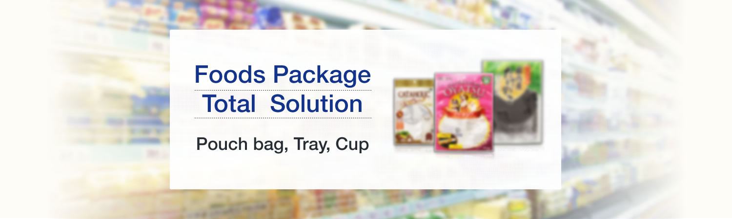 Foods Package Total SolutionPouch bag, Tray, Cup